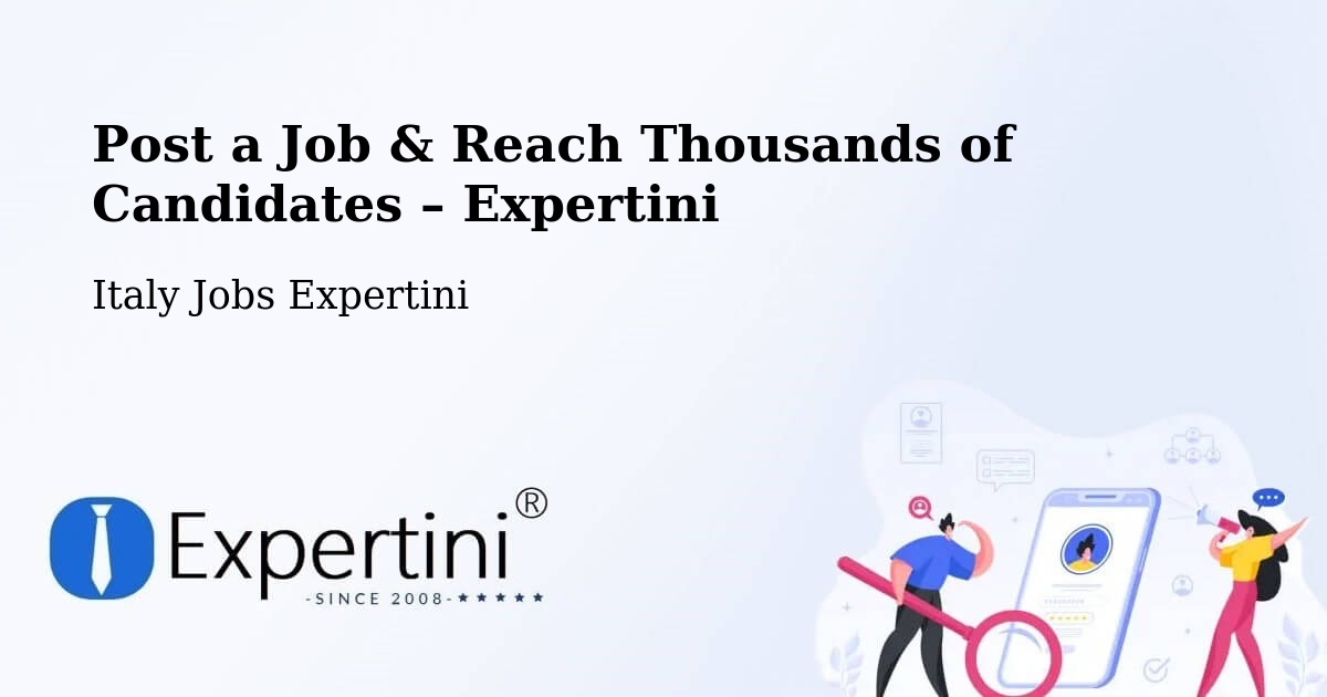 Post a Job in Pellaro – Hire the Right Talent - Pellaro, Italy Jobs Expertini