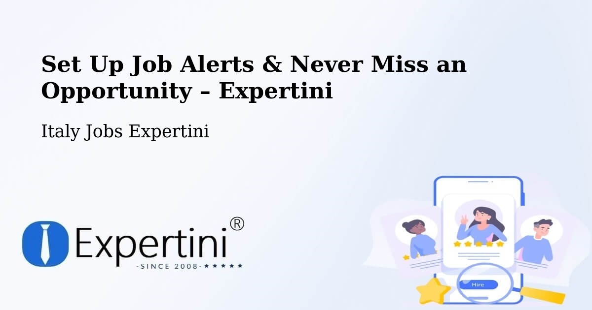 Job Alerts Guide – Get Notified About New Jobs in Pellaro - Pellaro, Italy Jobs Expertini